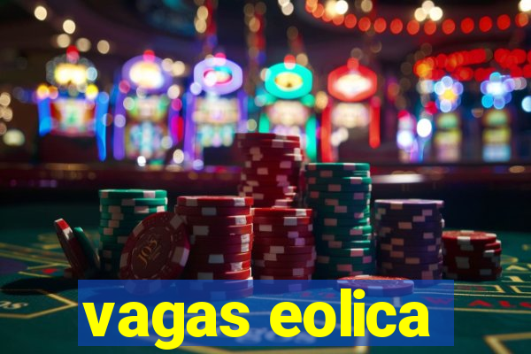 vagas eolica