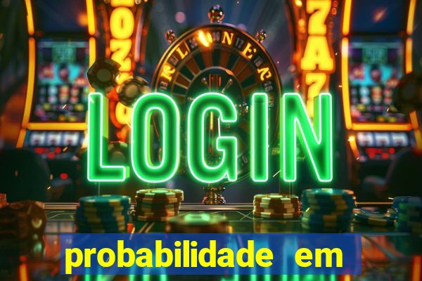 probabilidade em jogos de azar