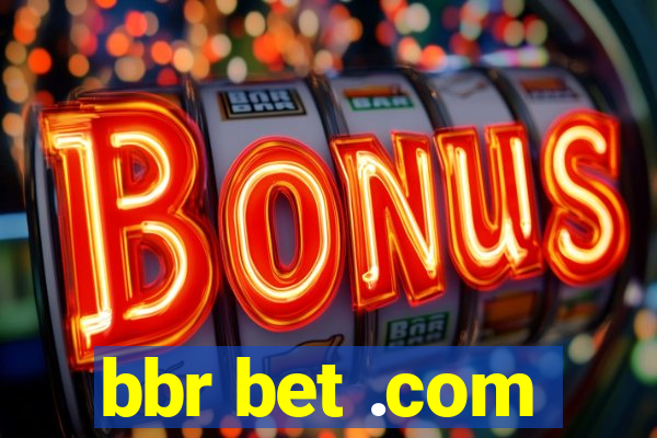 bbr bet .com