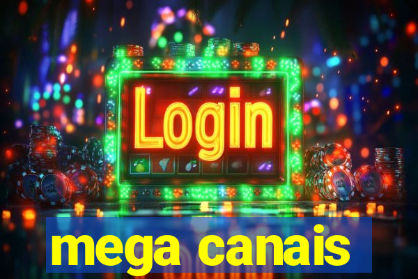 mega canais