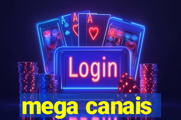 mega canais