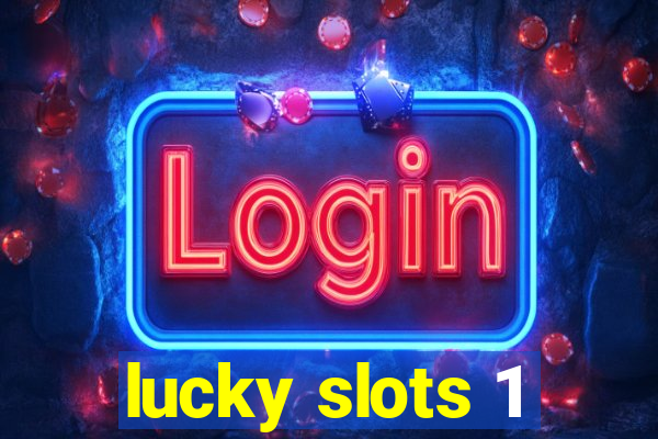 lucky slots 1