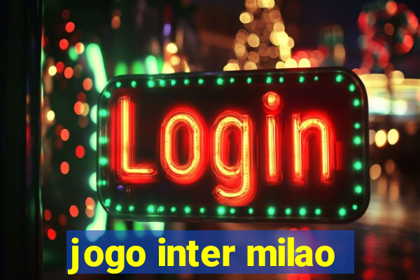 jogo inter milao