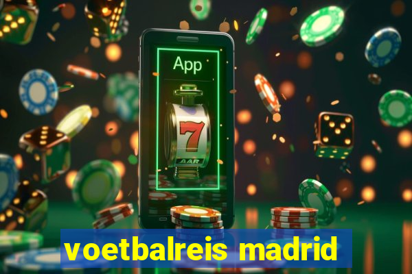 voetbalreis madrid