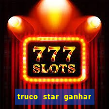 truco star ganhar dinheiro pix