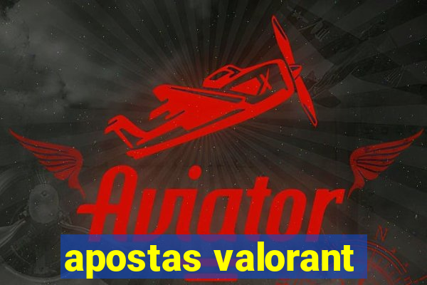 apostas valorant