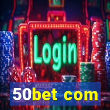 50bet com