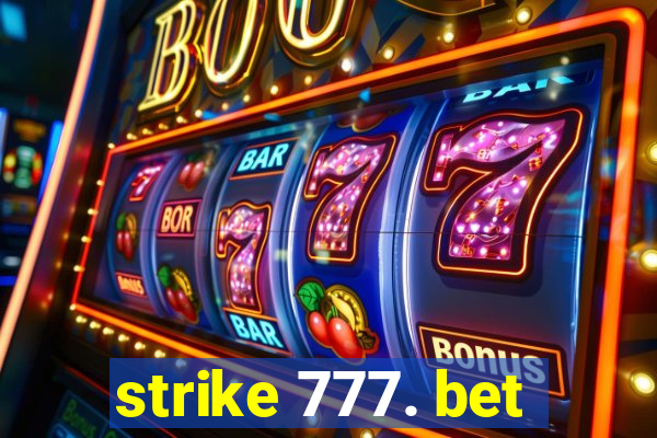 strike 777. bet