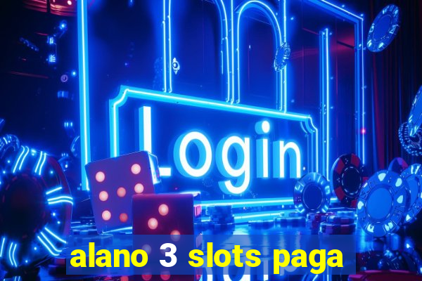 alano 3 slots paga