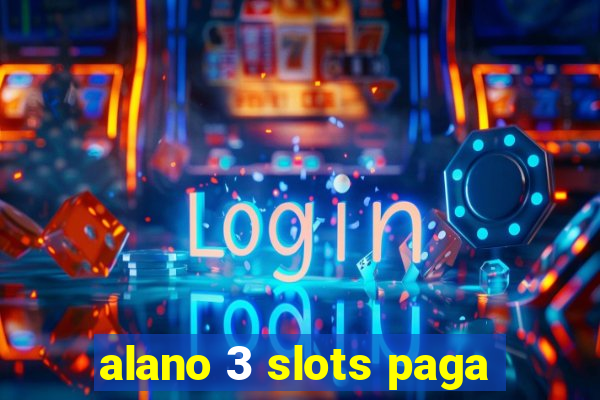 alano 3 slots paga