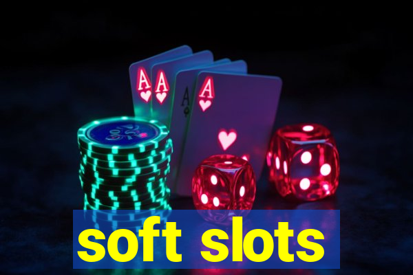 soft slots