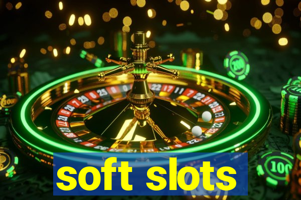 soft slots