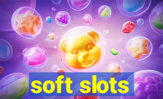 soft slots