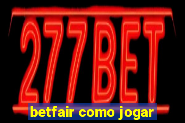 betfair como jogar