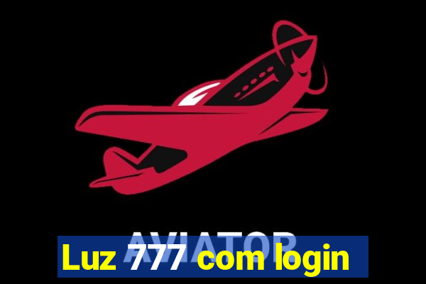 Luz 777 com login