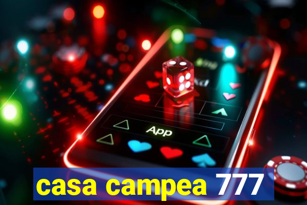 casa campea 777