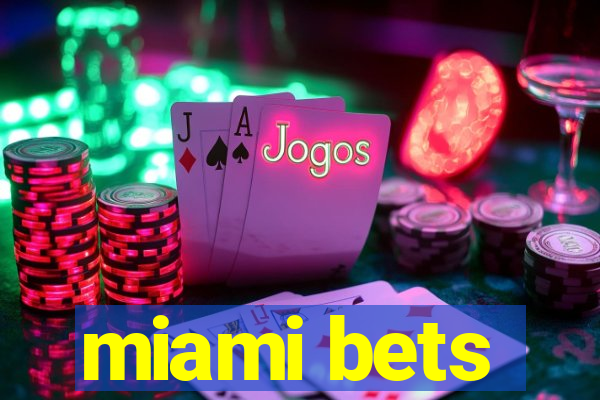 miami bets