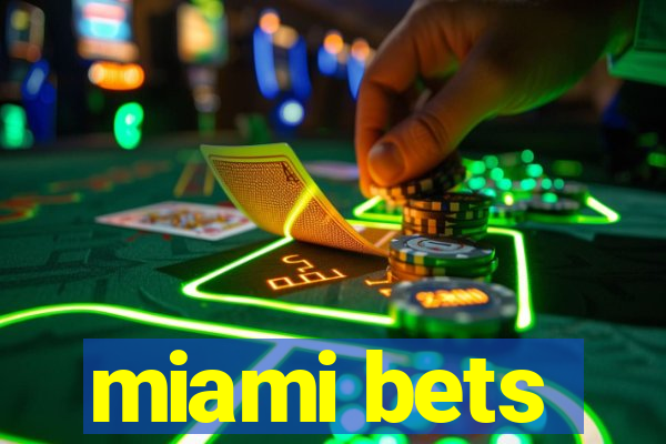 miami bets