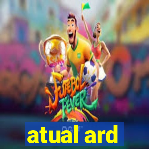 atual ard