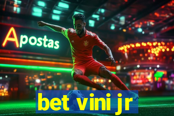 bet vini jr