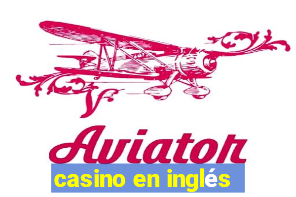 casino en inglés