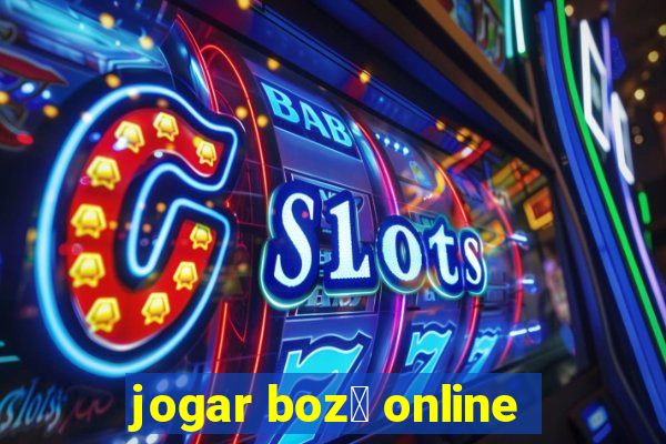 jogar boz贸 online