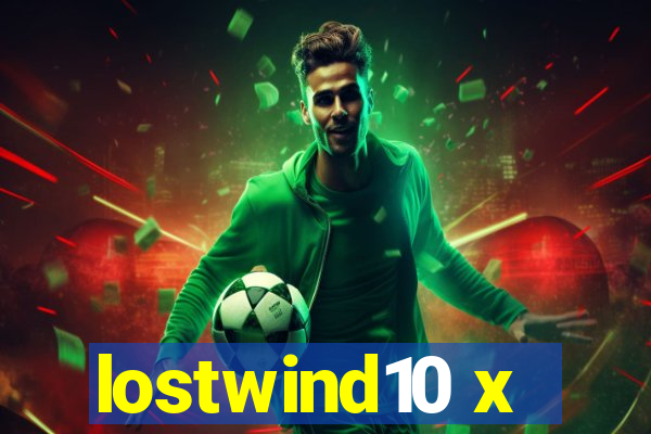 lostwind10 x