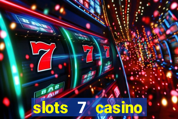 slots 7 casino bonus codes