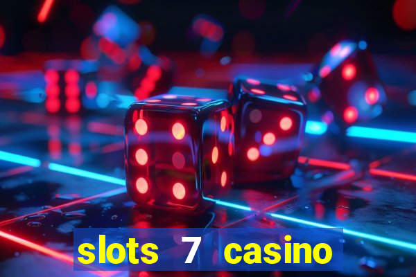 slots 7 casino bonus codes