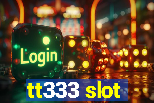 tt333 slot