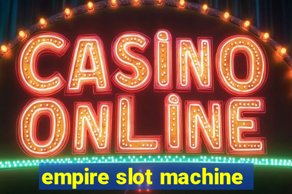 empire slot machine