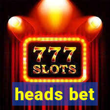 heads bet