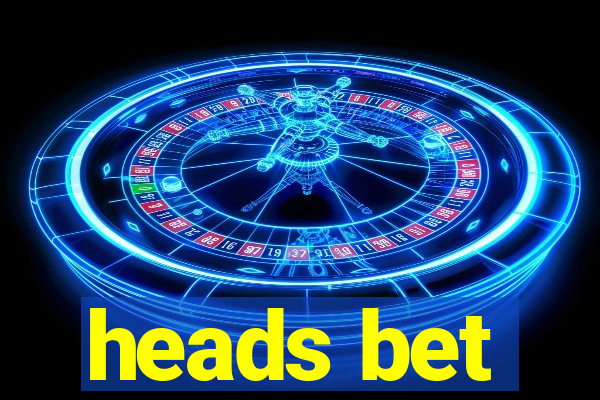 heads bet