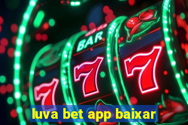 luva bet app baixar