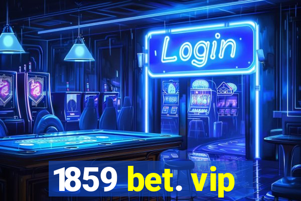 1859 bet. vip