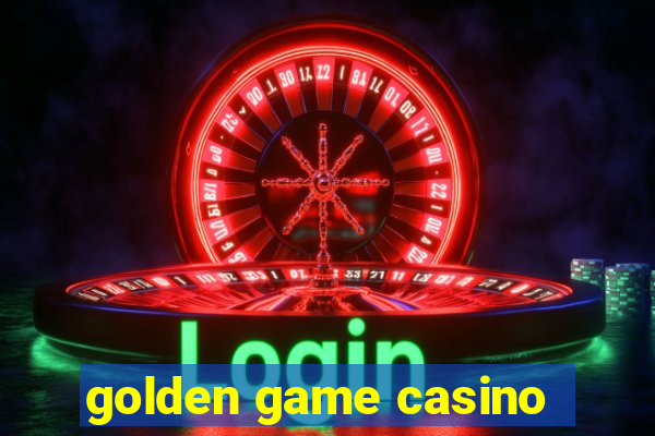 golden game casino