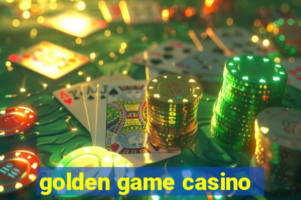 golden game casino