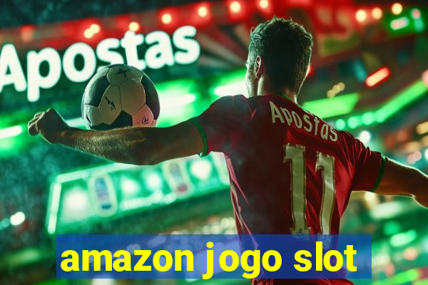 amazon jogo slot