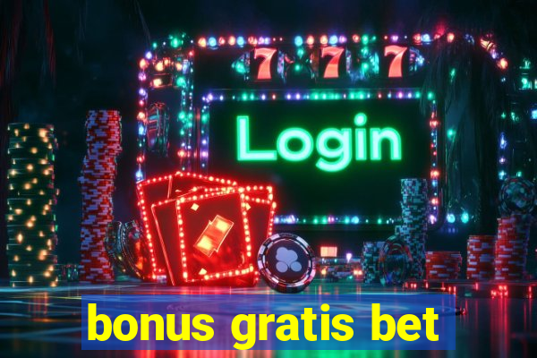 bonus gratis bet