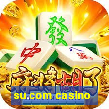 su.com casino