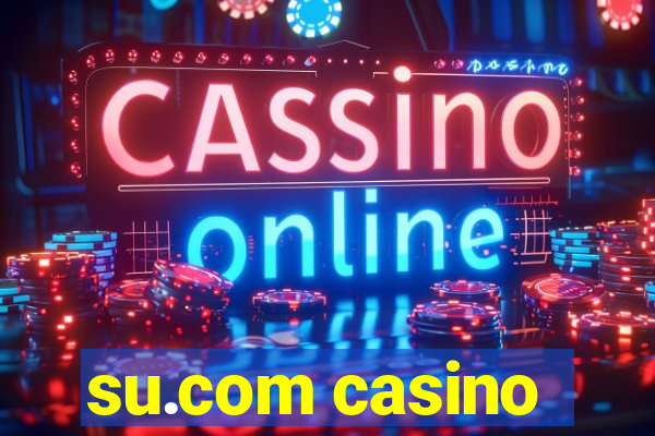 su.com casino