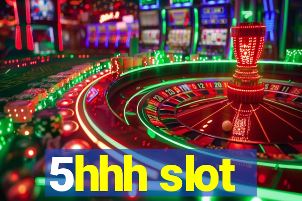 5hhh slot