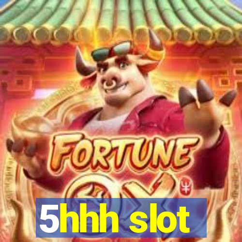 5hhh slot