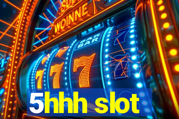 5hhh slot