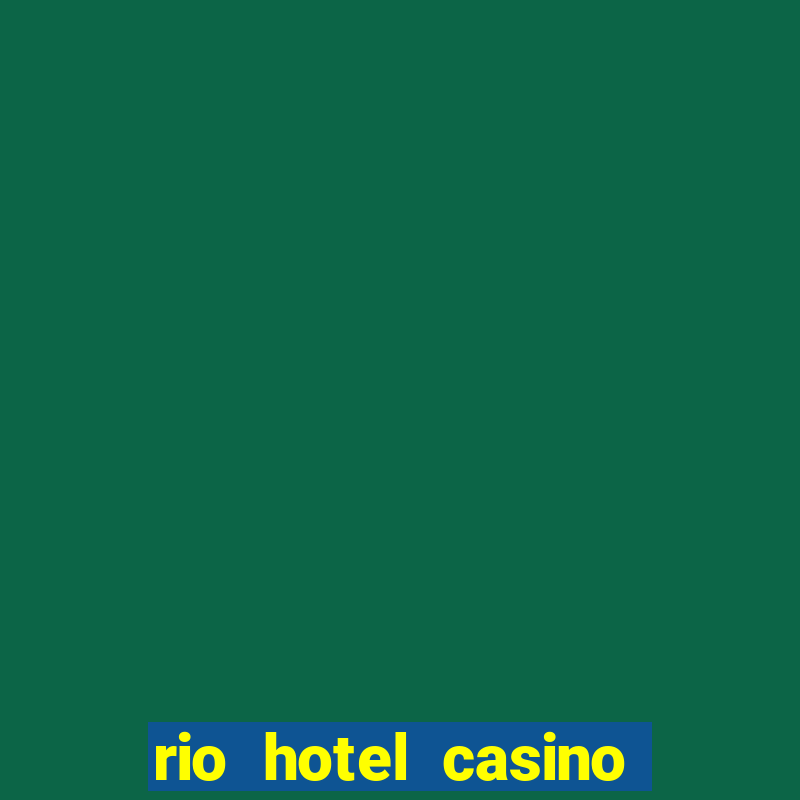 rio hotel casino las vegas shows