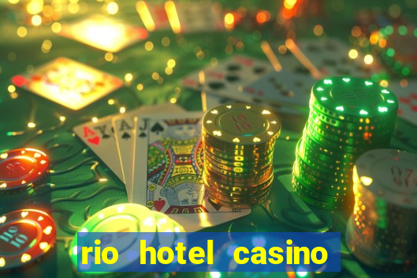 rio hotel casino las vegas shows