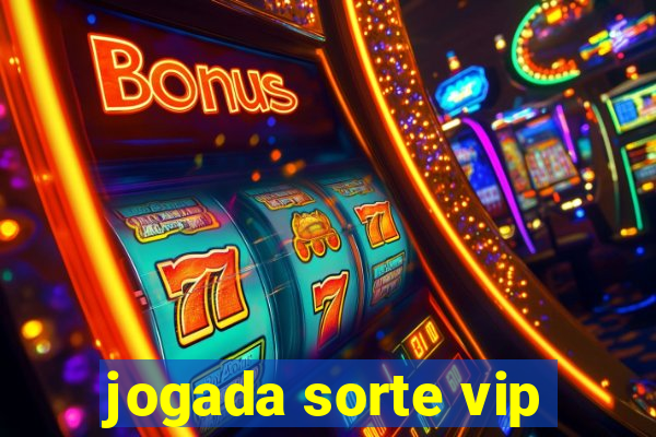 jogada sorte vip