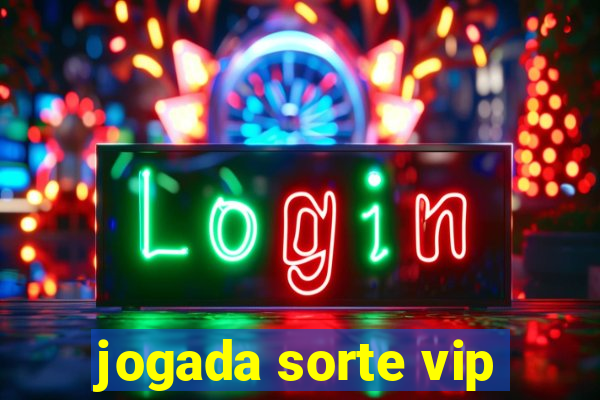 jogada sorte vip