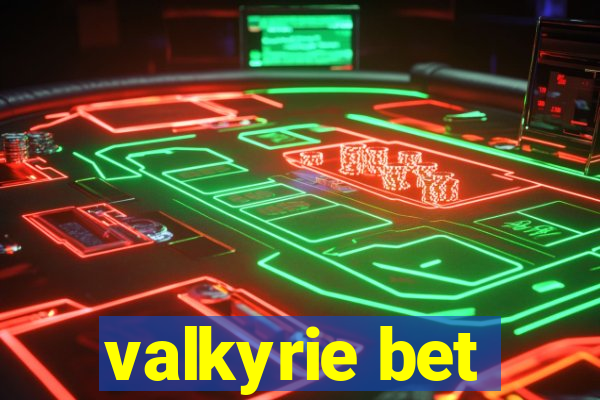 valkyrie bet