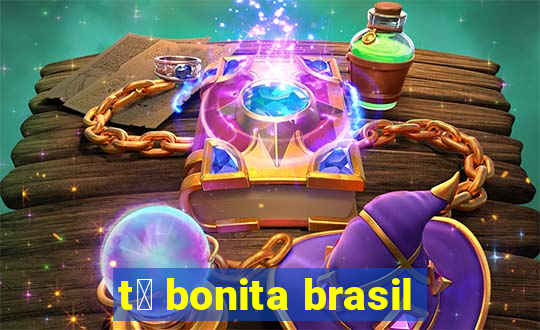 t谩 bonita brasil